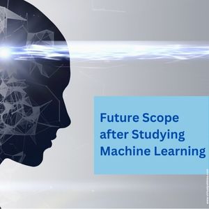 Future Scope after Studying Machine Learning
